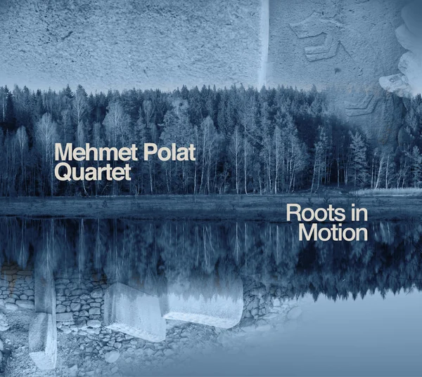 Mehmet Polat Quartet – Roots in Motion album cover (2025)